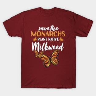 Save The Monarchs Plant Native Milkweed T-Shirt